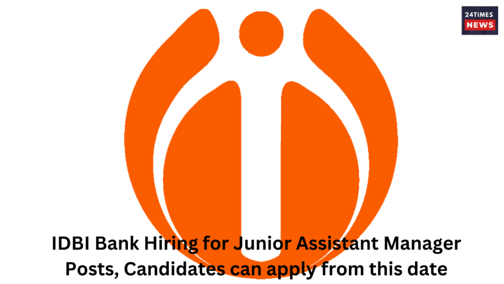IDBI Bank Hiring for Junior Assistant Manager Posts Candidates can apply from this date IDBI Bank Hiring for Junior Assistant Manager Posts Candidates can apply from this date