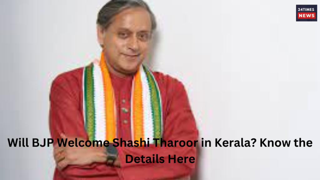 Will BJP Welcome Shashi Tharoor in Kerala Know the Details Here 1