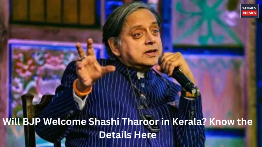 Will BJP Welcome Shashi Tharoor in Kerala Know the Details Here Will BJP Welcome Shashi Tharoor in Kerala Know the Details Here