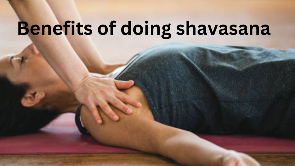 benefits of shavasasna benefits of shavasasna