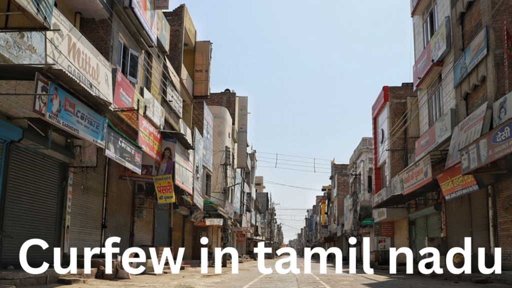 curfew in tamil nadu curfew in tamil nadu
