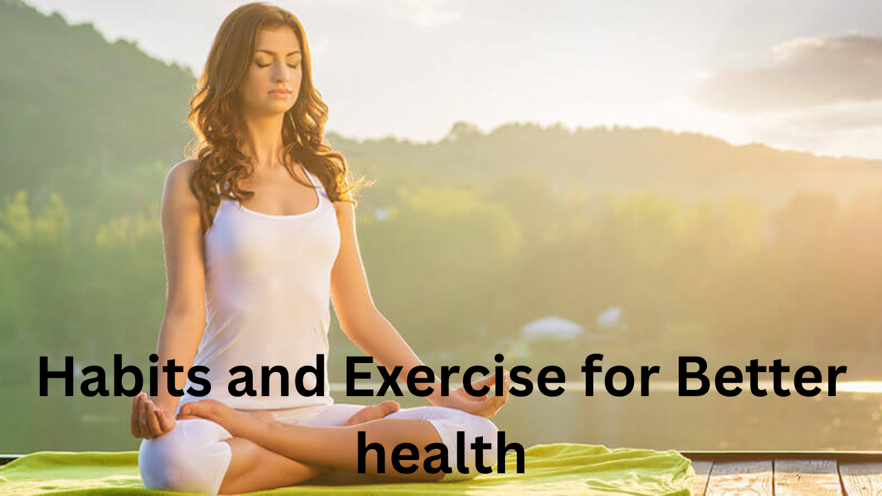 habits and exercise for better life