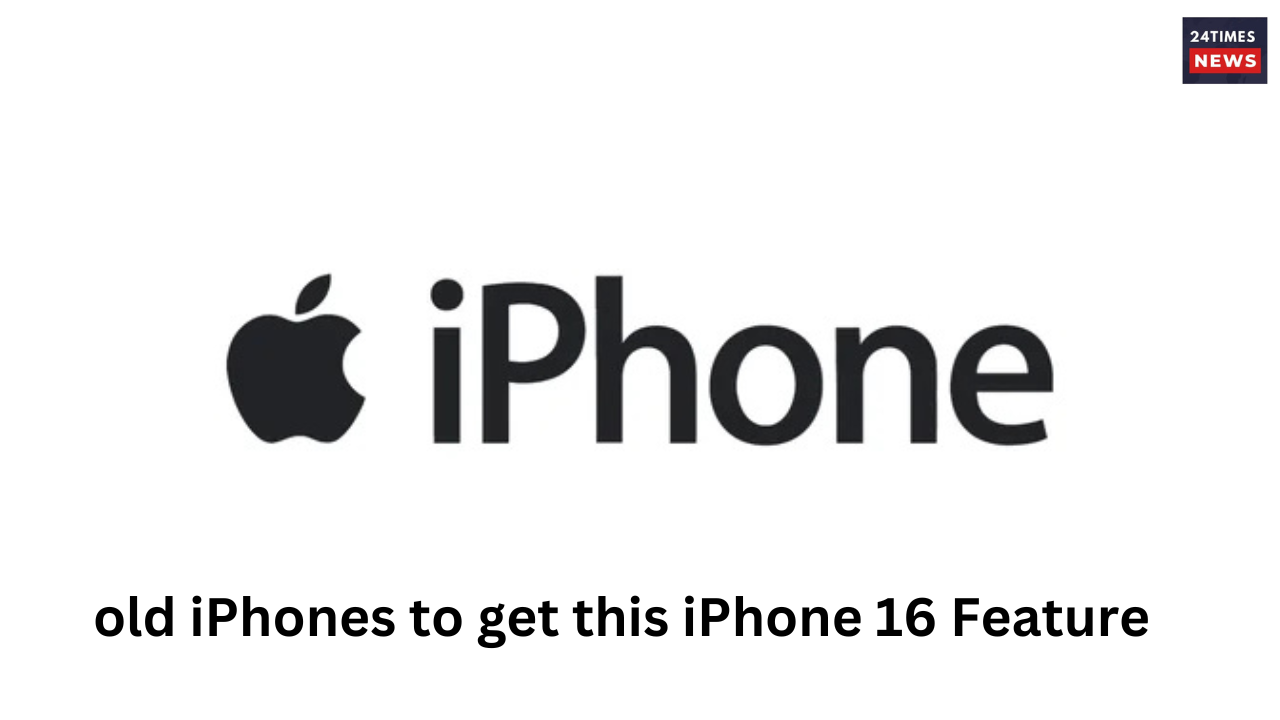 old iphone to get this feature of iphone 16