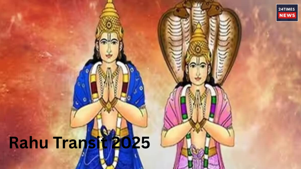 Rahu Transit 2025 Rahu Transit 2025