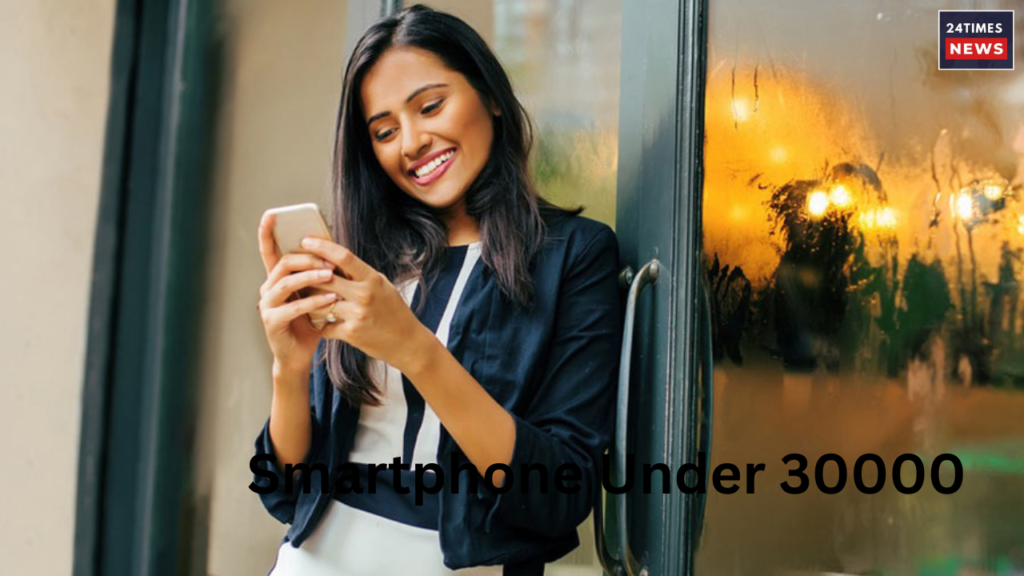 Smartphone Under 30000