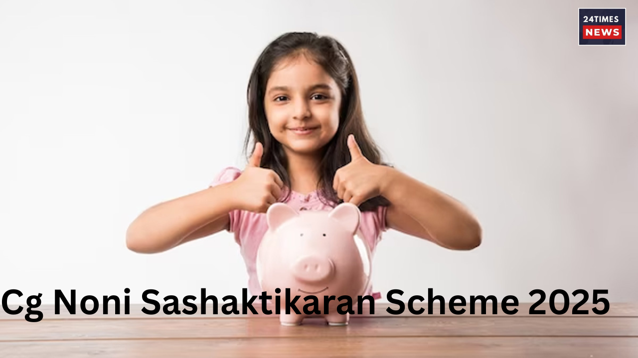 Cg Noni Sashaktikaran Scheme 2025