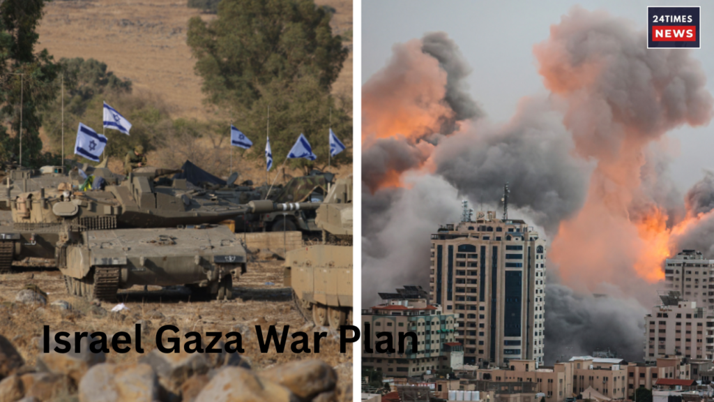 Israel Gaza War Plan Israel Gaza War Plan