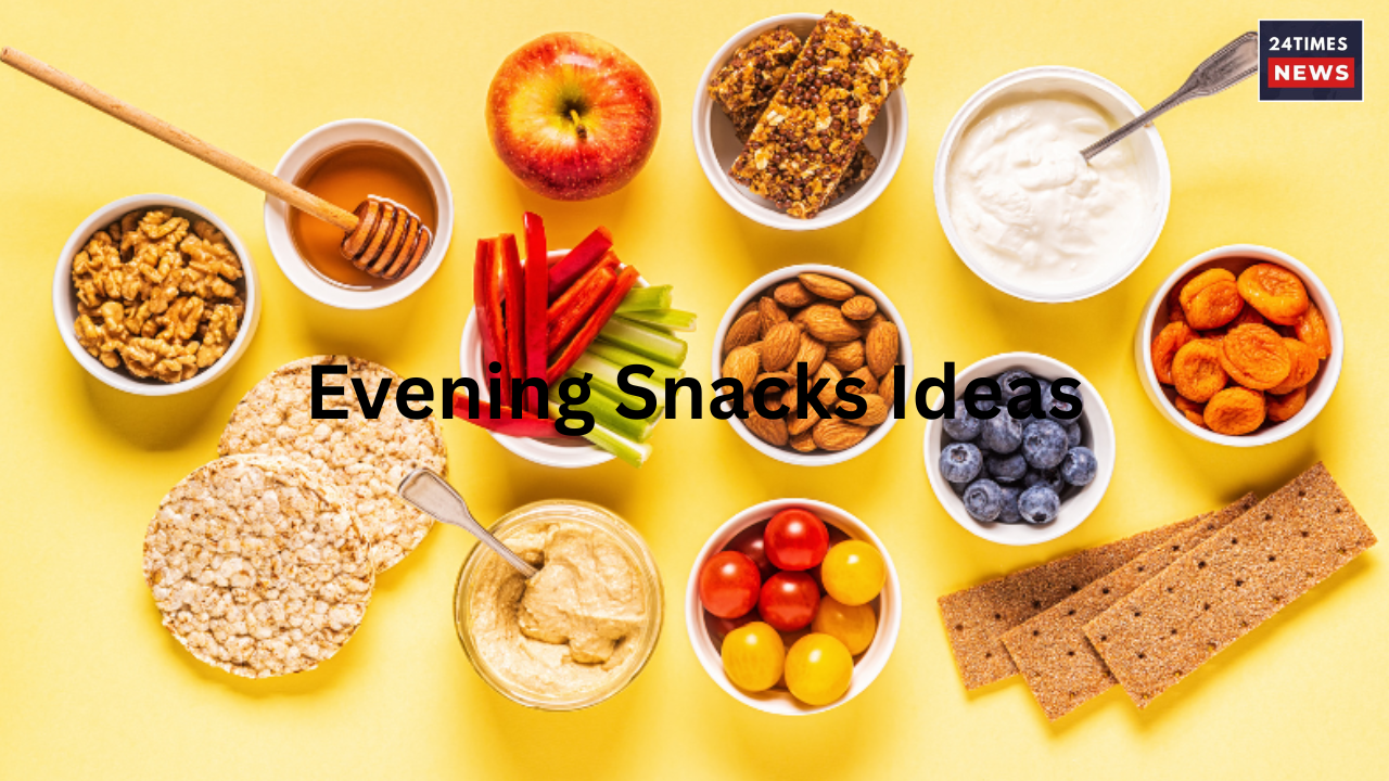 Evening Snacks Ideas