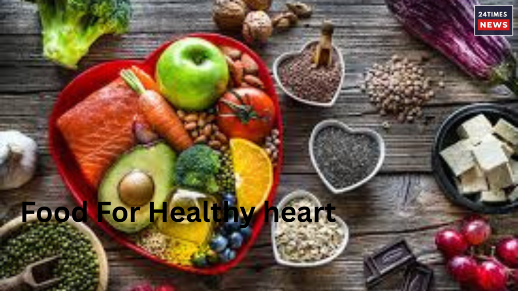 Food For Healthy heart Food For Healthy heart