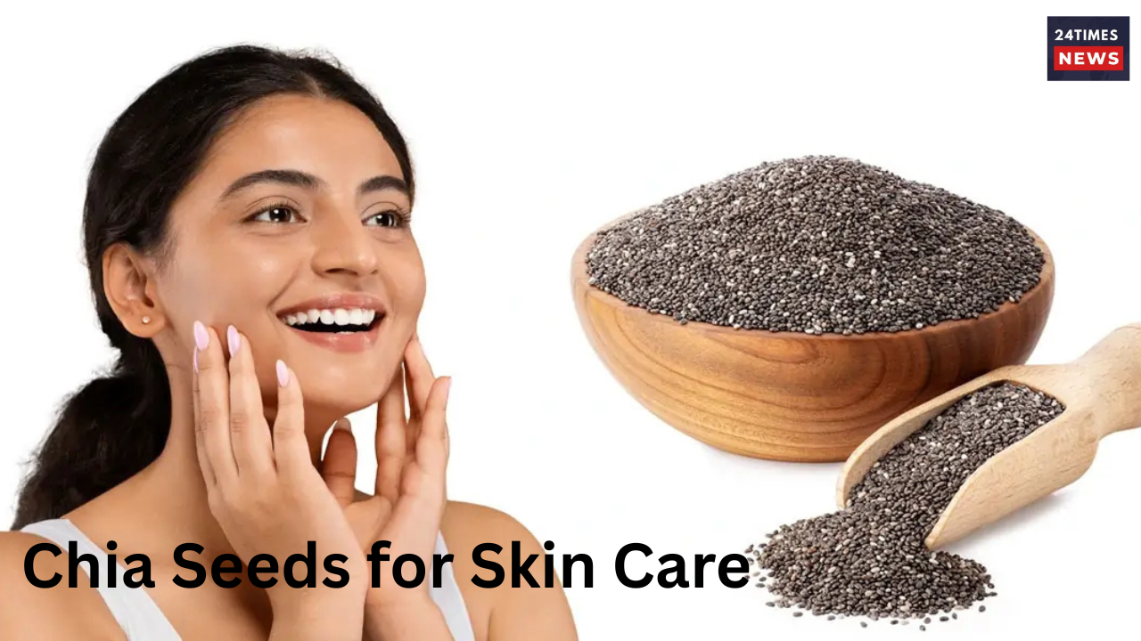 Chia Seeds for Skin Care