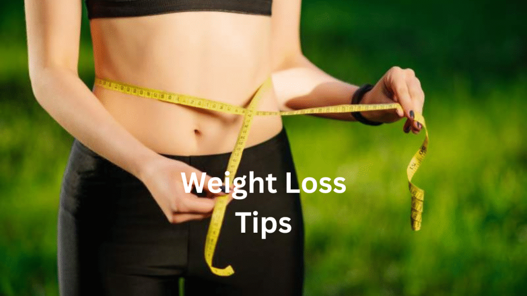 Weight Loss Tips