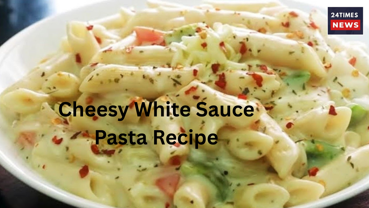 Cheesy White Sauce Pasta Recipe