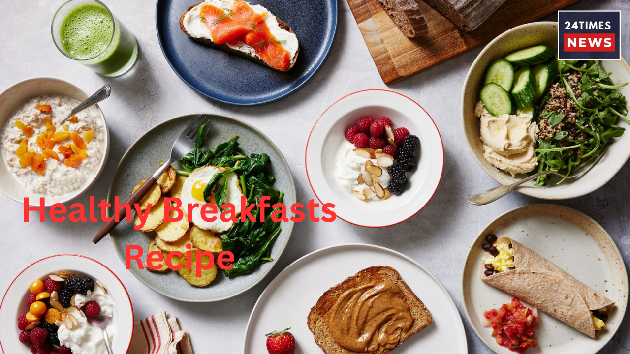 Healthy Breakfasts Recipe