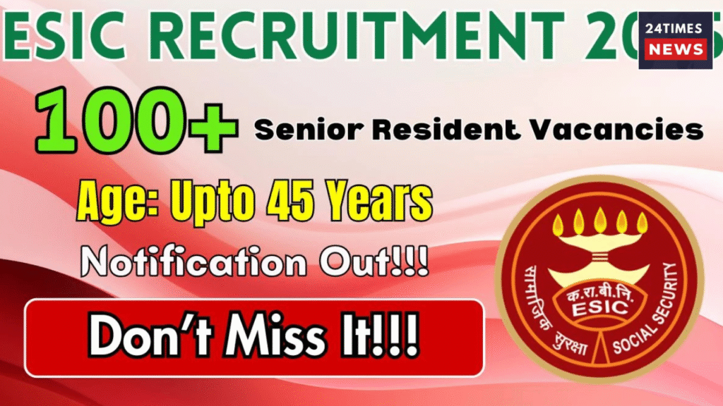 ESIC Recruitment 2025