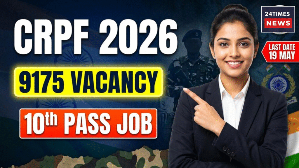 CRPF Constable Recruitment 2026: Apply for 9175 posts by May 19