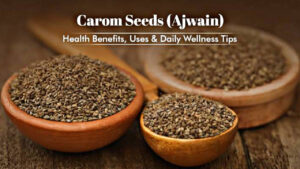Health Tips: Amazing benefits of drinking carom seed (ajwain) water