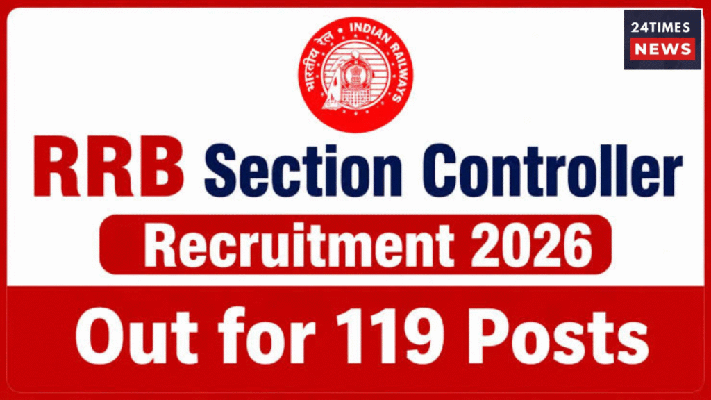 Railway Jobs 2026 : Notification issued for 119 Section Controller posts