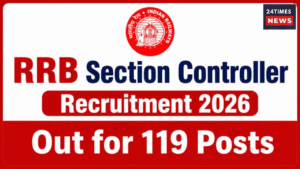 Railway Jobs 2026 : Notification issued for 119 Section Controller posts
