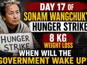 Sonam Wangchuk’s Hunger Strike enters day 17 : When Will the Government Wake Up?