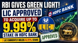 RBI approves LIC’s stake increase in HDFC Bank, allowing it to acquire up to 9.99% stake