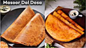 Everyone from children to adults will be smitten! Try this masoor dal dosa , note the recipe